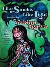 Cover image for Like Smoke, Like Light